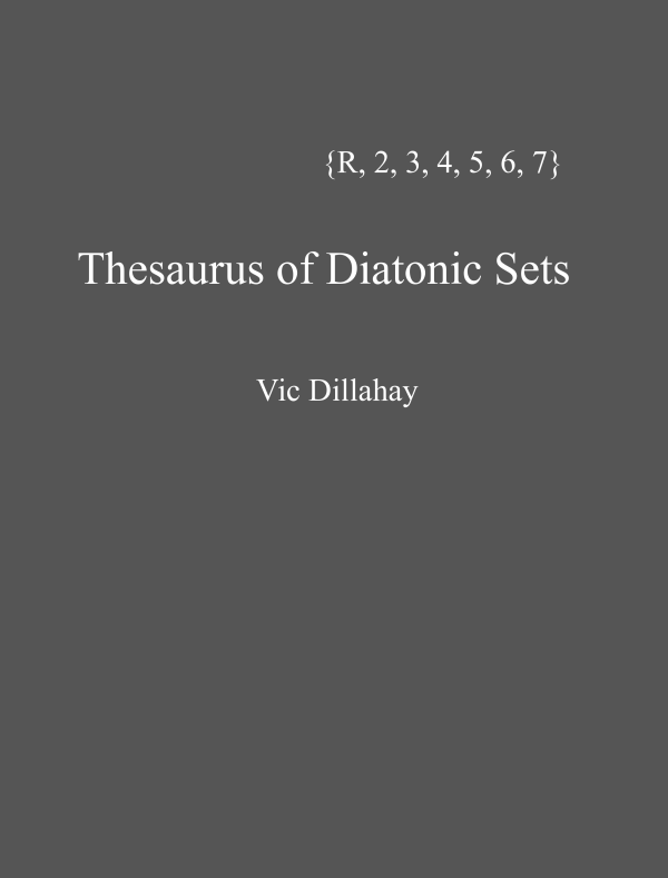 Thesaurus of Diatonic Sets cover. Gray with the title and the 7 tone set R, 2, 3, 4, 5, 6, 7 printed in white on the front.